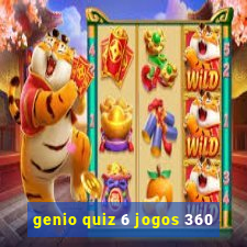 genio quiz 6 jogos 360