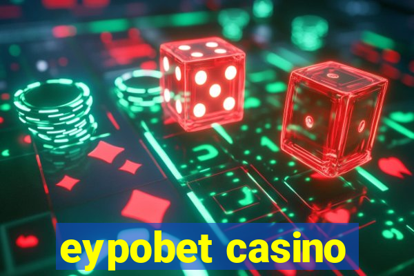 eypobet casino