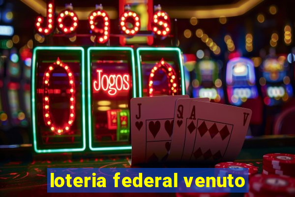 loteria federal venuto