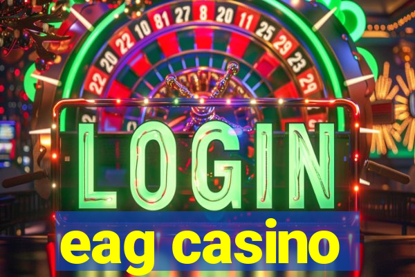 eag casino