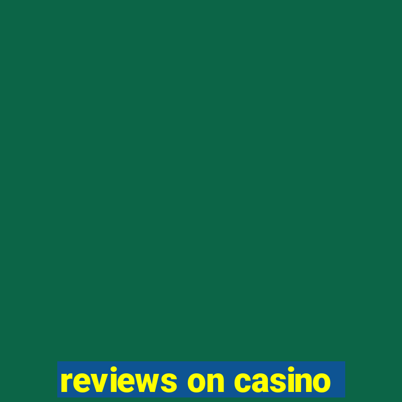 reviews on casino