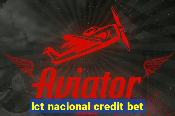 lct nacional credit bet