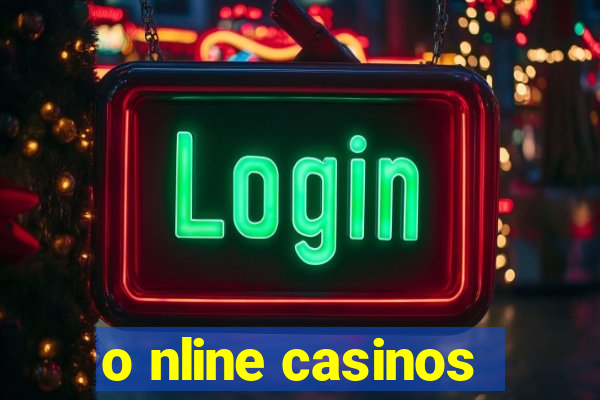 o nline casinos