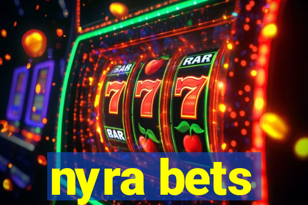 nyra bets