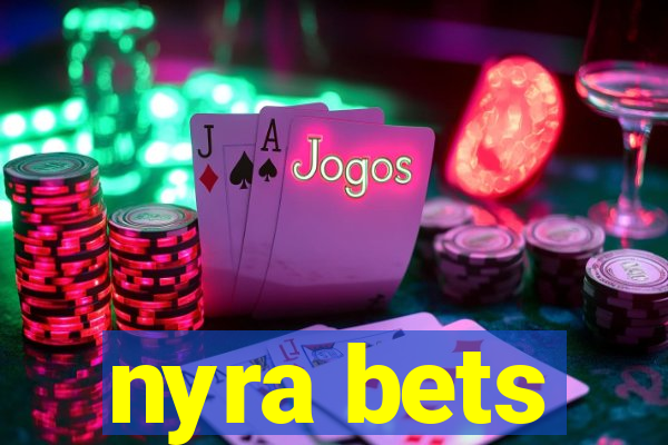 nyra bets