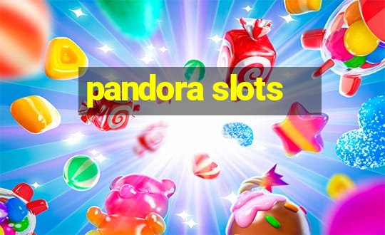 pandora slots