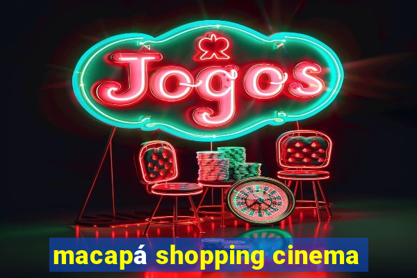 macapá shopping cinema