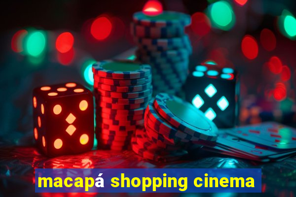 macapá shopping cinema