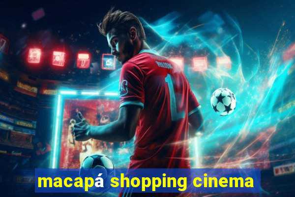 macapá shopping cinema