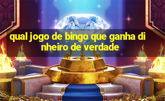 qual jogo de bingo que ganha dinheiro de verdade