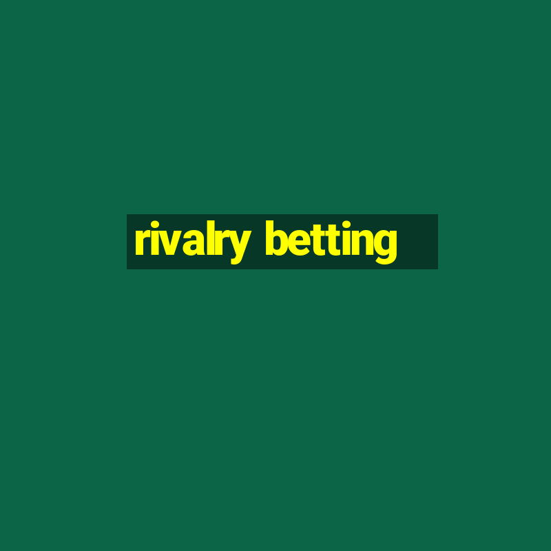 rivalry betting