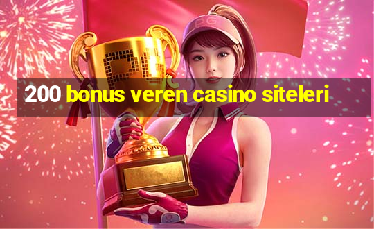 200 bonus veren casino siteleri