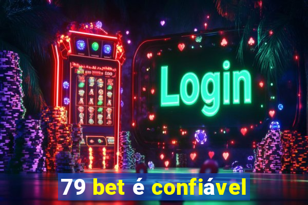 79 bet é confiável