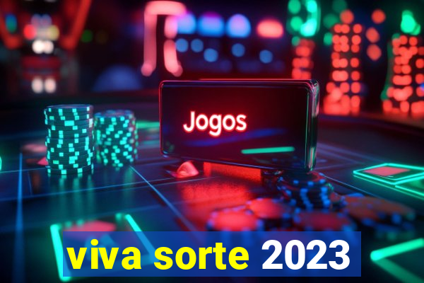 viva sorte 2023