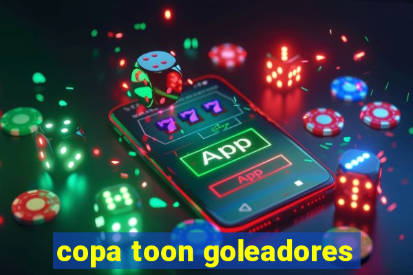 copa toon goleadores