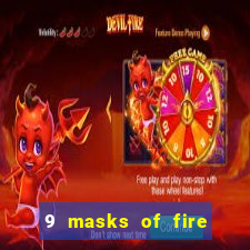 9 masks of fire slot rtp