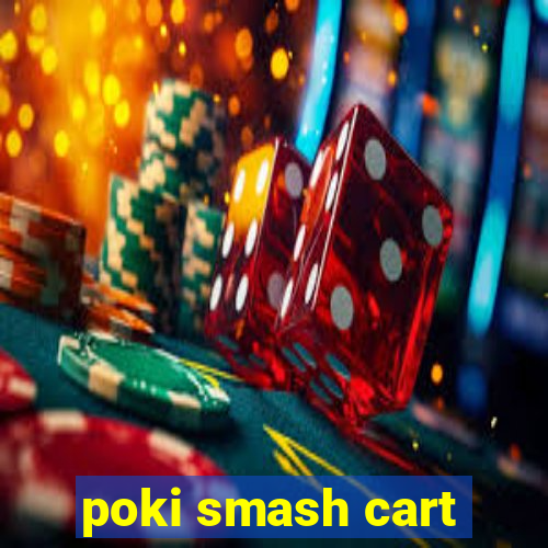 poki smash cart