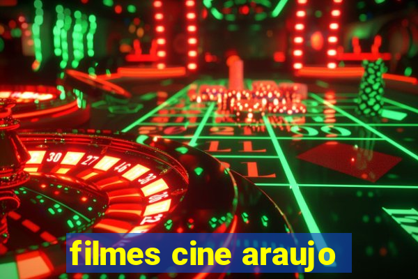 filmes cine araujo