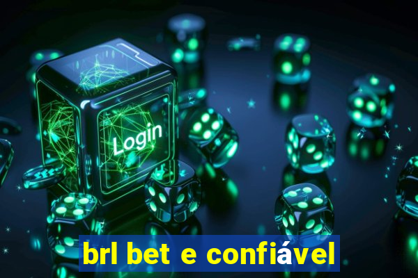 brl bet e confiável