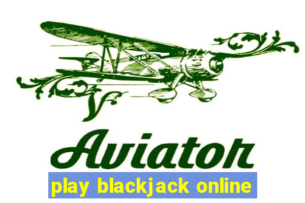 play blackjack online