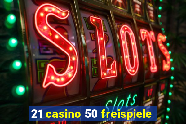 21 casino 50 freispiele