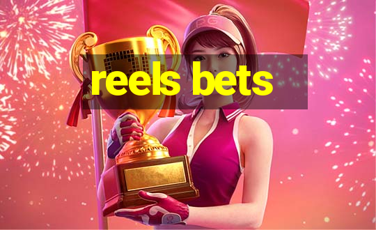 reels bets