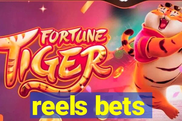 reels bets