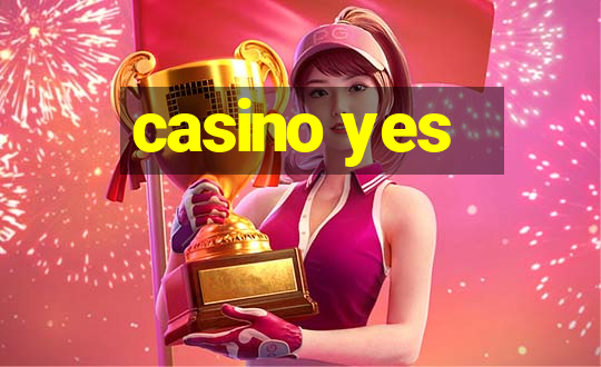 casino yes