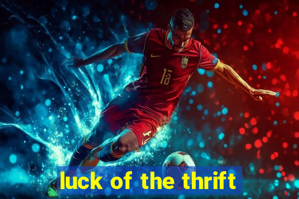 luck of the thrift