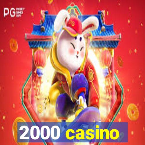 2000 casino