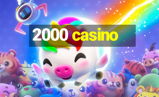 2000 casino