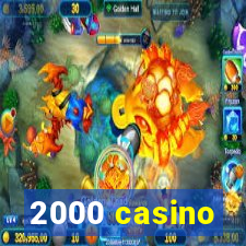 2000 casino