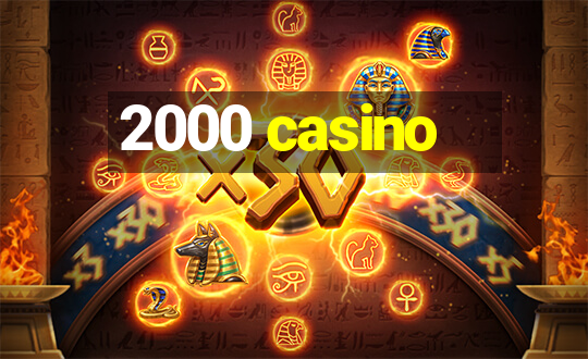 2000 casino