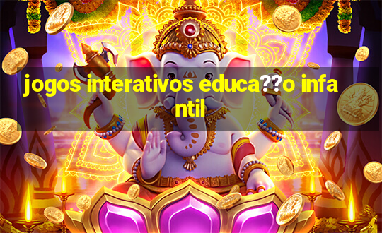 jogos interativos educa??o infantil