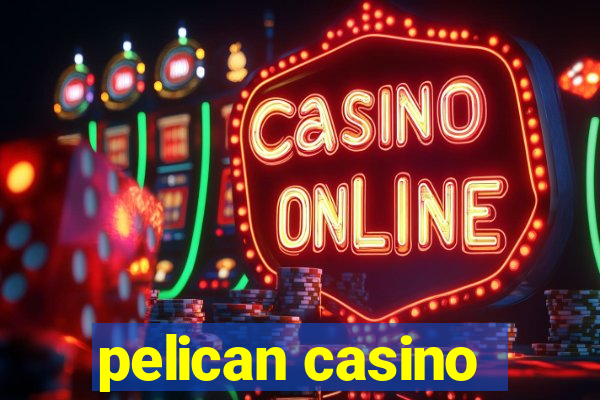 pelican casino