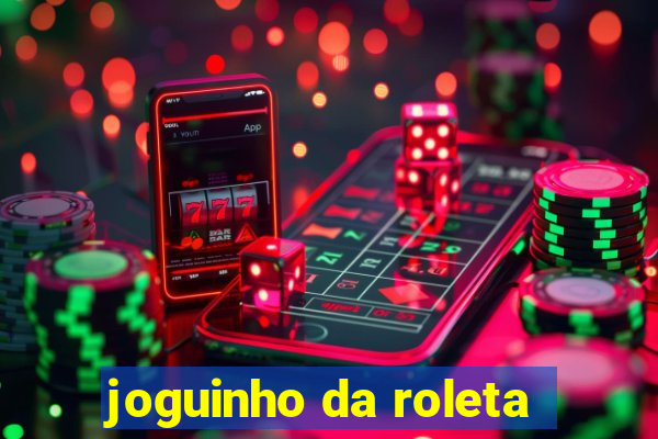 joguinho da roleta