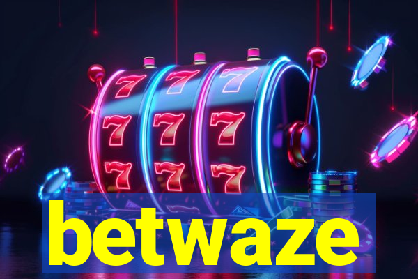 betwaze