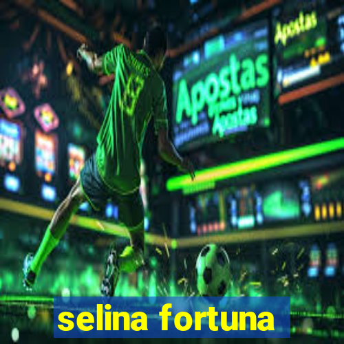 selina fortuna