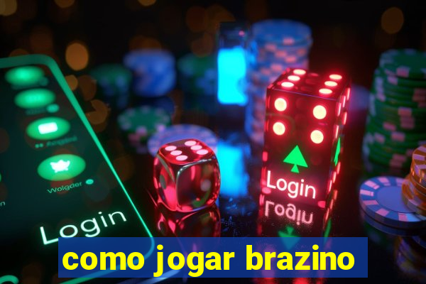 como jogar brazino