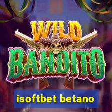 isoftbet betano