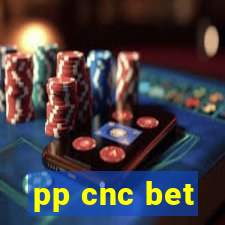 pp cnc bet