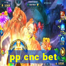 pp cnc bet