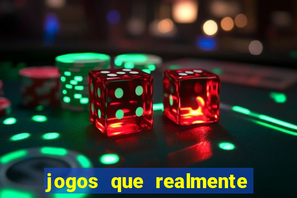 jogos que realmente paga dinheiro de verdade