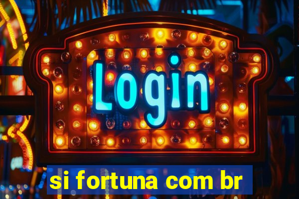 si fortuna com br