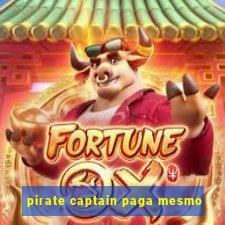 pirate captain paga mesmo