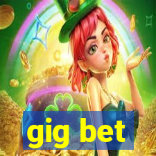 gig bet