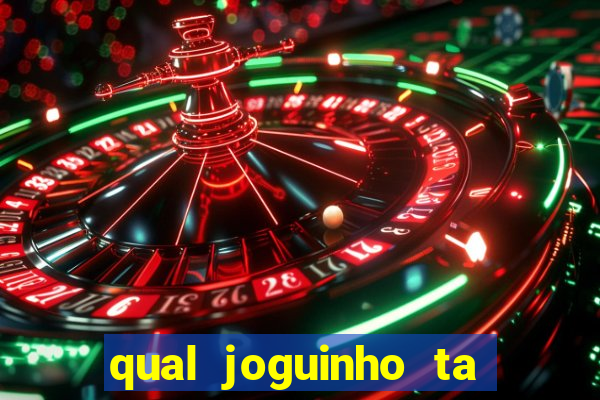 qual joguinho ta pagando agora