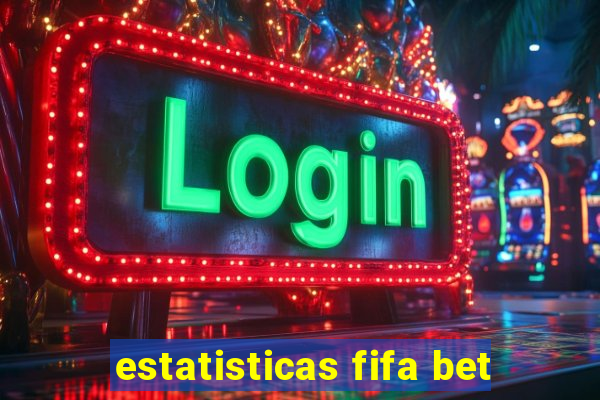 estatisticas fifa bet