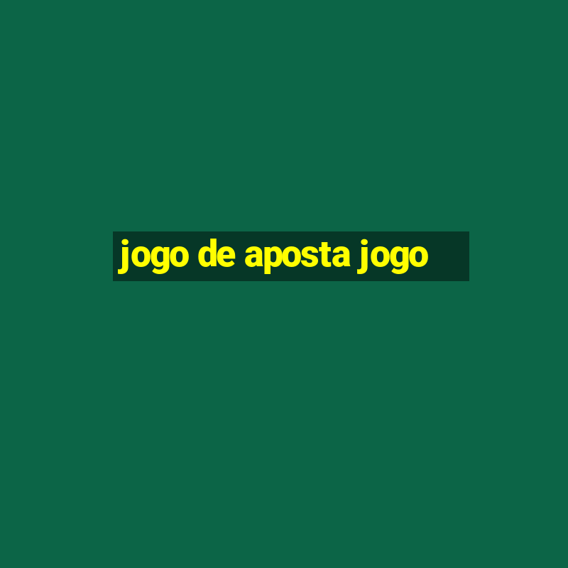 jogo de aposta jogo