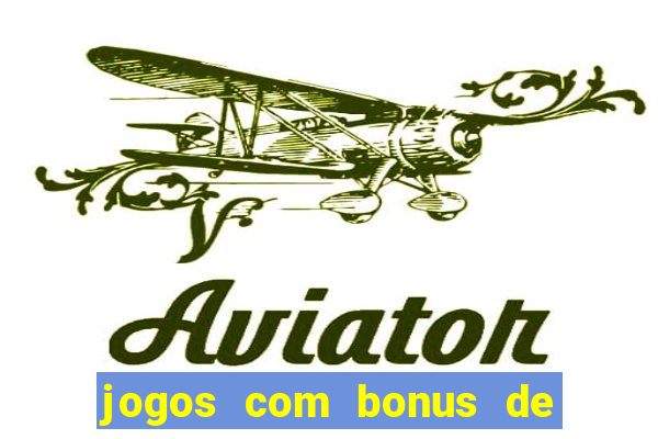 jogos com bonus de cadastro sem depósito